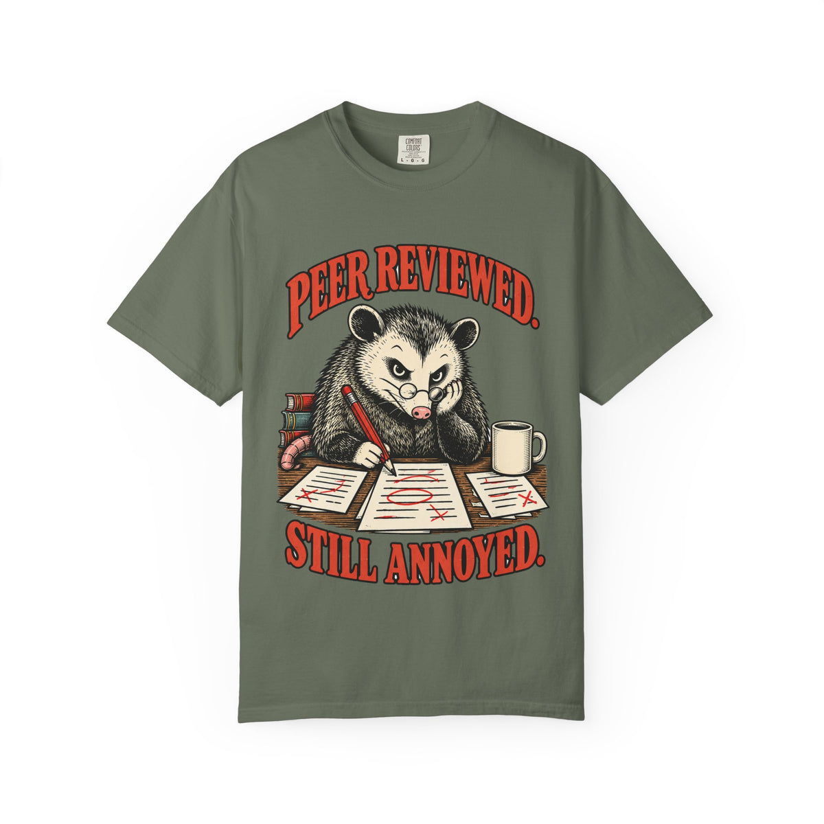 Peer Reviewed. Still Annoyed. — Opossum Graphic Tee