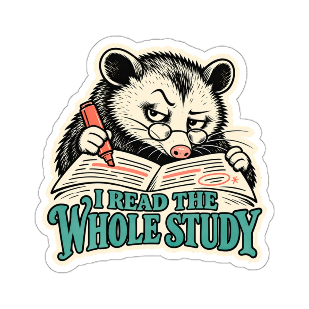 I Read The Whole Study — Opossum Sticker