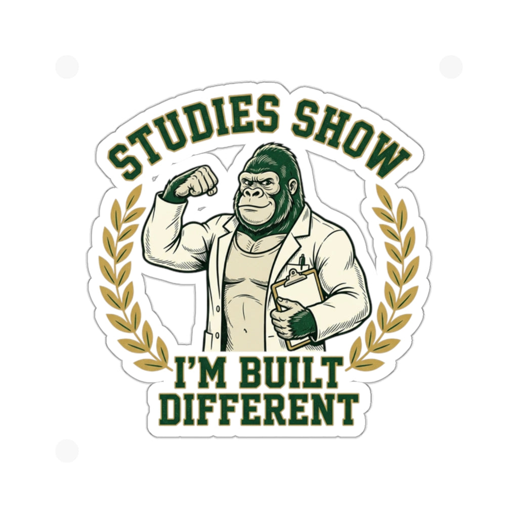 Studies Show I'm Built Different — Gorilla Sticker