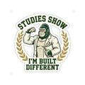 Studies Show I'm Built Different — Gorilla Sticker