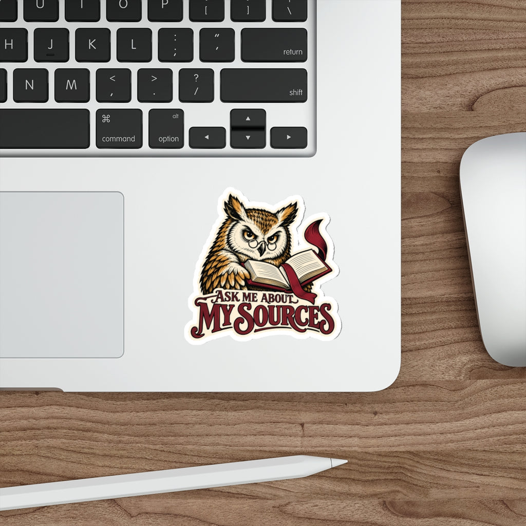 Ask Me About My Sources — Owl Sticker