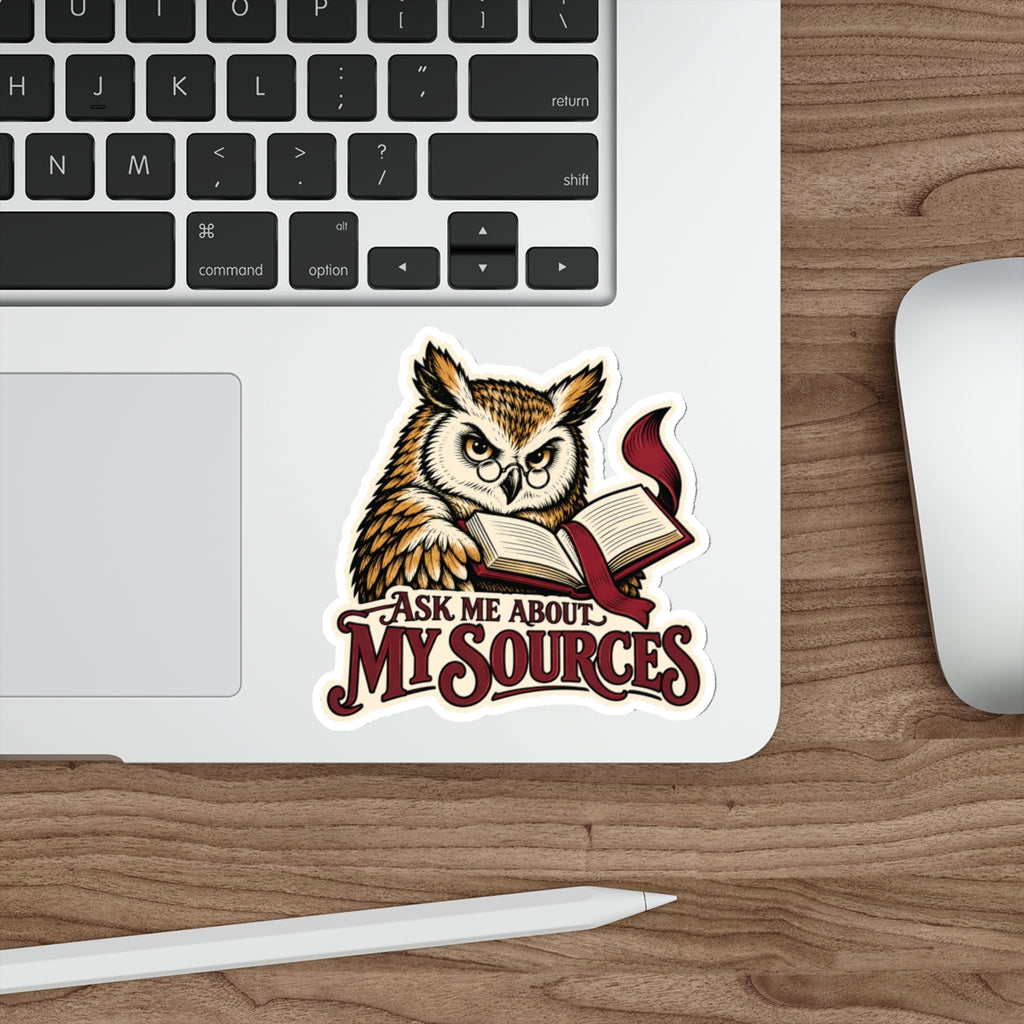 Ask Me About My Sources — Owl Sticker
