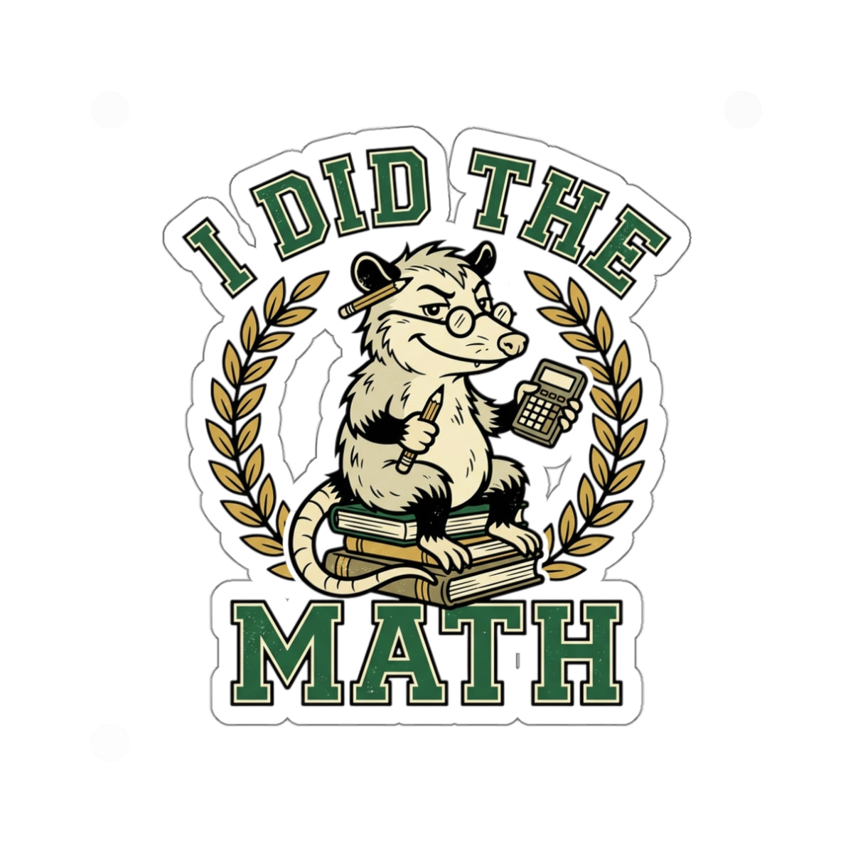 I Did The Math — Opossum Sticker