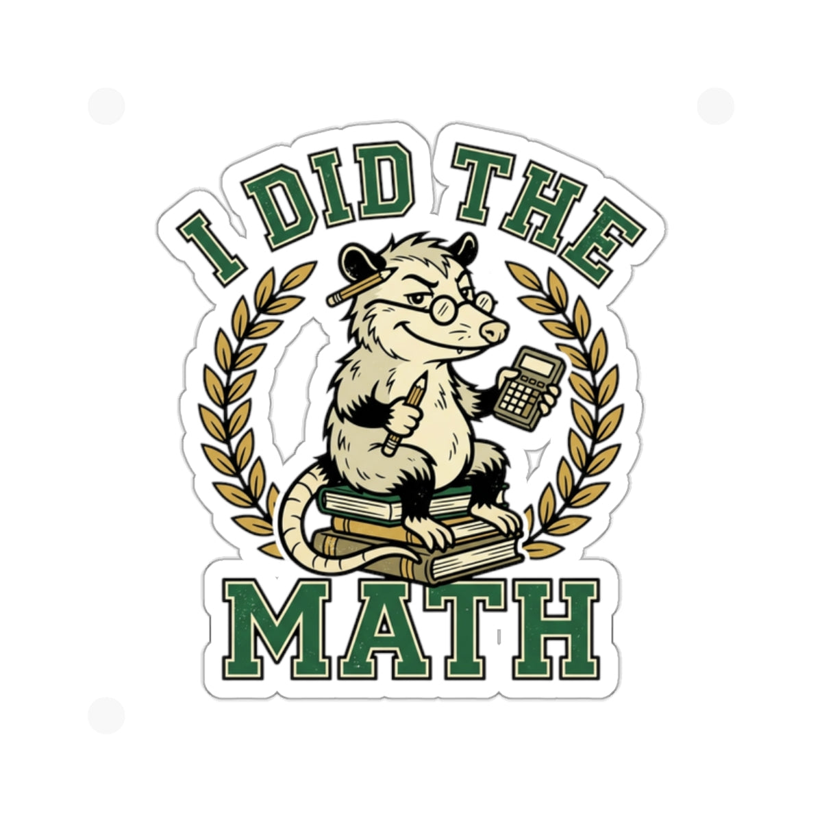 I Did The Math — Opossum Sticker