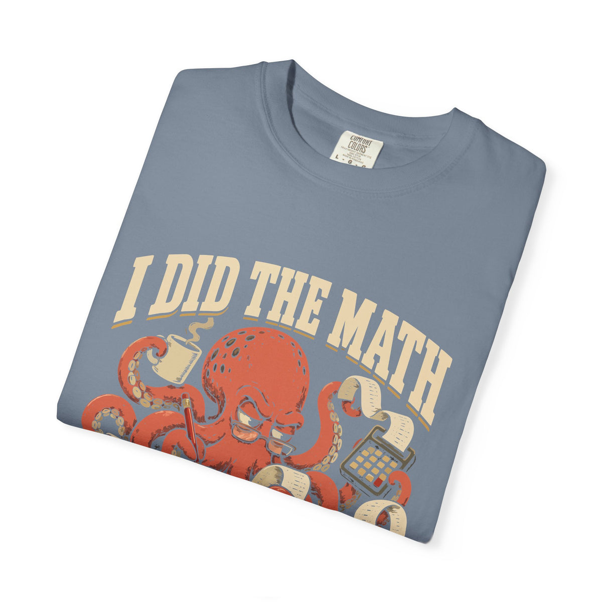 I Did the Math — Two-Sided Octopus Graphic Tee